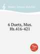6 Duets, Mus. Hs.416-421, Molter, Johann Melchior 