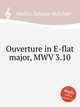 Ouverture in E-flat major, MWV 3.10, Molter, Johann Melchior 