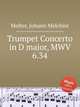 Trumpet Concerto in D major, MWV 6.34, Molter, Johann Melchior 