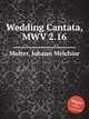 Wedding Cantata, MWV 2.16, Molter, Johann Melchior 