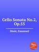 Cello Sonata No.2, Op.55, 