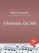 4 Preludes, Op.100, 