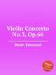 Violin Concerto No.3, Op.66, 
