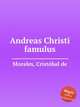 Andreas Christi famulus, 