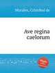 Ave regina caelorum, 