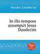 In illo tempore assumpsit Jesus Duodecim, 