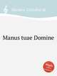 Manus tuae Domine, 