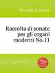 Raccolta di sonate per gli organi moderni No.11, Morandi, Giovanni 