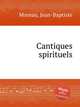 Cantiques spirituels, Moreau, Jean-Baptiste 