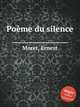 Pome du silence, Moret, Ernest 