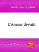 L`Amour dvoil, Morin, Jean-Baptiste 