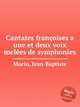 Cantates franoises a une et deux voix meles de symphonies, Morin, Jean-Baptiste 