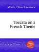 Toccata on a French Theme, Morris, Oliver Lawrence 