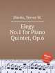 Elegy No.1 for Piano Quintet, Op.6, Morris, Trevor M. 