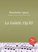 La Gaiet, Op.85, Moscheles, Ignaz 