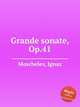 Grande sonate, Op.41, Moscheles, Ignaz 