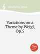 Variations on a Theme by Weigl, Op.5, Moscheles, Ignaz 