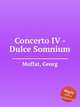 Concerto IV - Dulce Somnium, Muffat, Georg 
