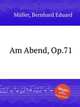 Am Abend, Op.71, 