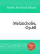 Melancholie, Op.68, 