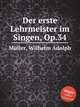 Der erste Lehrmeister im Singen, Op.34, 
