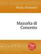 Mazurka di Concerto, Muzio, Emanuele 