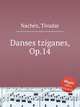 Danses tziganes, Op.14, 