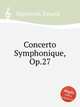 Concerto Symphonique, Op.27, 