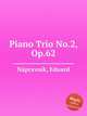 Piano Trio No.2, Op.62, 