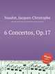 6 Concertos, Op.17, Naudot, Jacques-Christophe 