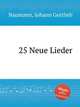 25 Neue Lieder, Naumann, Johann Gottlieb 
