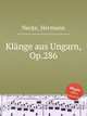Klnge aus Ungarn, Op.286, Necke, Hermann 