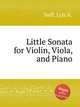 Little Sonata for Violin, Viola, and Piano, Neff, Lyle K. 
