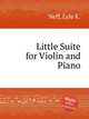 Little Suite for Violin and Piano, Neff, Lyle K. 