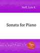 Sonata for Piano, Neff, Lyle K. 