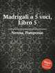 Madrigali a 5 voci, Libro 5, Nenna, Pomponio 