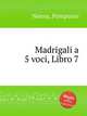 Madrigali a 5 voci, Libro 7, Nenna, Pomponio 
