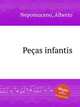 Peas infantis, Nepomuceno, Alberto 