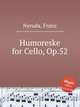 Humoreske for Cello, Op.52, Neruda, Franz 