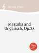 Mazurka and Ungarisch, Op.38, Neruda, Franz 