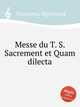 Messe du T. S. Sacrement et Quam dilecta, Neukomm, Sigismund 