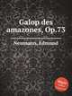 Galop des amazones, Op.73, Neumann, Edmund 