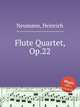 Flute Quartet, Op.22, Neumann, Heinrich 