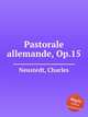 Pastorale allemande, Op.15, Neustedt, Charles 