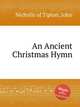 An Ancient Christmas Hymn, Nicholls of Tipton, John 