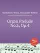Organ Prelude No.1, Op.4, Nicholson-Ward, Alexander Robert 