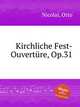 Kirchliche Fest-Ouvertre, Op.31, Nicolai, Otto 