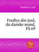 Fredlys din jord, du danske mand, FS 69, Nielsen, Carl 