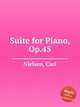 Suite for Piano, Op.45, Nielsen, Carl 