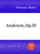 Anakreon, Op.50, Niemann, Walter 